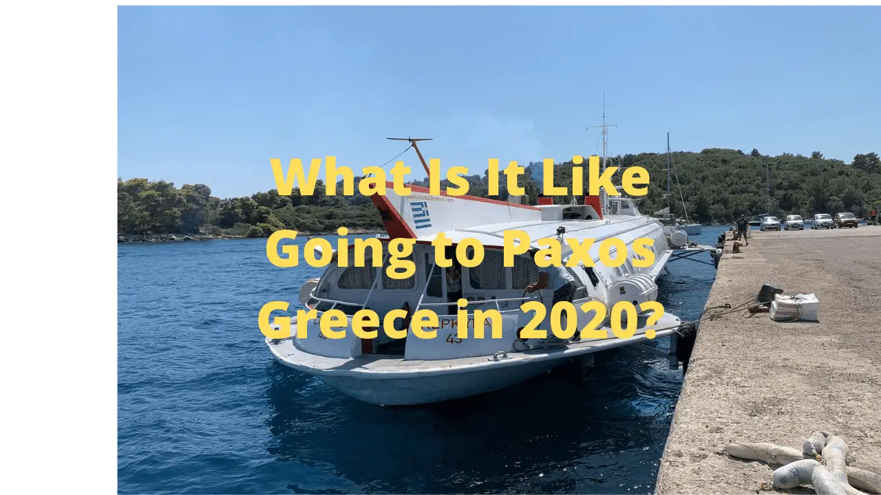 What Is It Like Going to Paxos Greece in 2020?